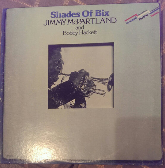 JIMMY MCPARTLAND AND BOBBY HACKETT/SHADES OF BIX