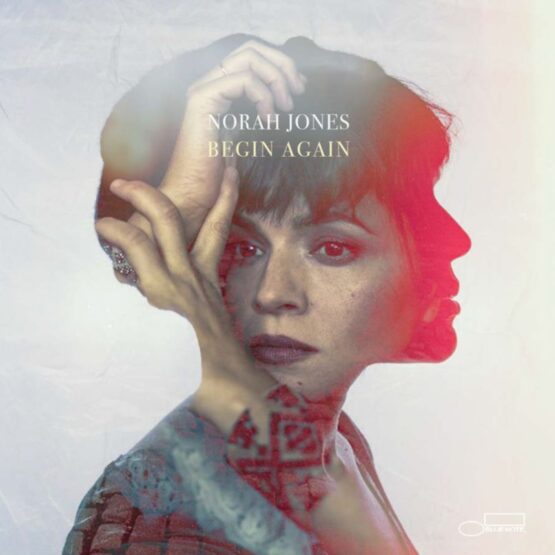 NORAH JONES/BEGIN AGAIN