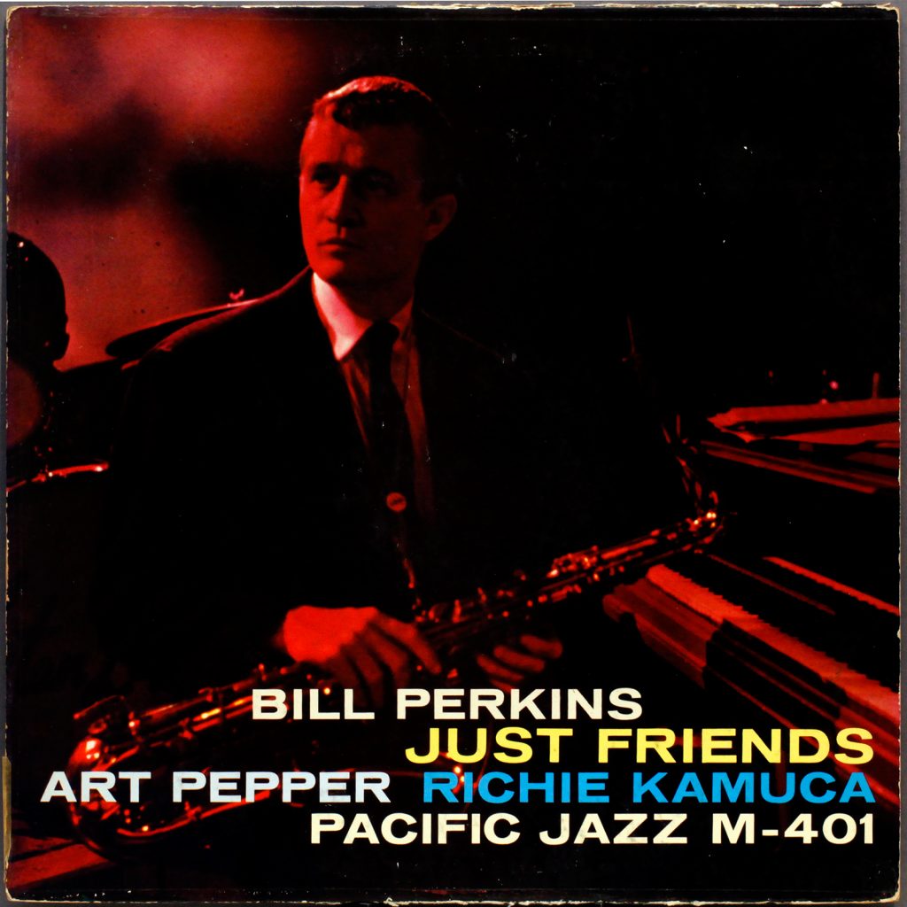 BILL PERKINS ART PEPPER AND RICHIE KAMUCA/JUST FRIENDS • SATCHMI