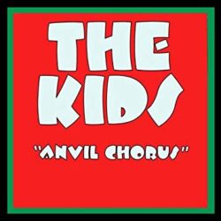 KIDS/ANVIL CHORUS